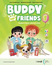Buddy and friends. Con Libro Studente, Narrativa, Dizionario con stickers. Con e-book. Con espansione online. Vol. 1