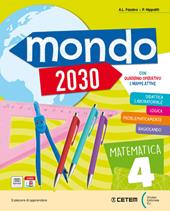 Mondo 2030. Con Matematica con quaderno operativo, Scienze e tecnologia con quaderno operativo, Atlante matematica, scienze con Steam, Mappe riassuntive plastificate matematica e Scienze. Per la 4ª classe elementare. Con e-book. Con espansione online. Vol. 1