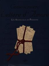 Come scrivere lettere d'amore. Un'antologia di passione. Ediz. illustrata