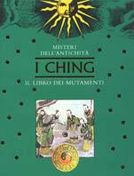 I Ching. Il libro dei mutamenti