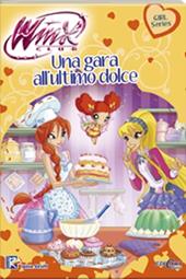 Una gara all'ultimo dolce. Winx club. Ediz. illustrata. Con aggiornamento online