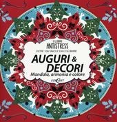 Auguri & decori. Mandala, armonia e colore. Oltre 100 tavole da colorare