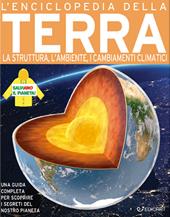 L'enciclopedia della Terra. La nascita, la struttura, il clima e il futuro del nostro pianeta