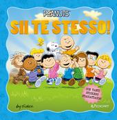 Sii te stesso! Peanuts. Ediz. illustrata