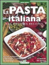 La pasta italiana. Las mejores recetas. Ediz. a colori