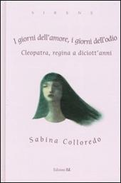 I giorni dell'amore, i giorni dell'odio. Cleopatra, regina a diciott'anni