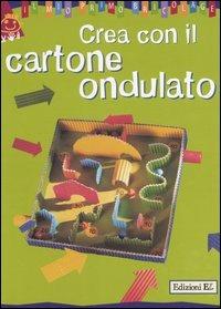 Crea con il cartone ondulato - Violaine Lamérand - Libro EL 2006 | Libraccio.it