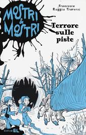 Terrore sulle piste. Mostri & mostri. Vol. 4