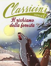 Il richiamo della foresta da Jack London. Classicini. Ediz. illustrata