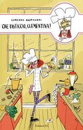 Che pasticcio, Clementina!