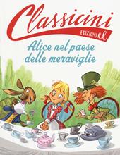 Alice nel paese delle meraviglie da Lewis Carroll. Classicini. Ediz. illustrata