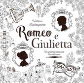 Romeo e Giulietta. Un grande classico da colorare