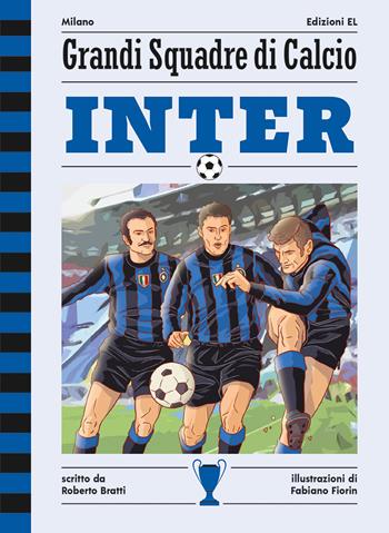 Inter - Roberto Bratti - Libro EL 2020, Grandi squadre di calcio | Libraccio.it