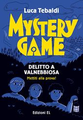 Mystery Game. Delitto a Valnebbiosa