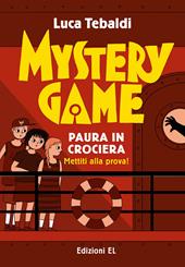 Mystery Game. Paura in crociera. Ediz. illustrata