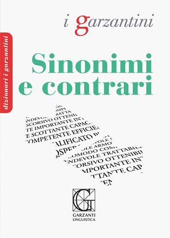 Dizionario dei sinonimi e contrari  - Libro Garzanti Linguistica 2024, I Garzantini | Libraccio.it