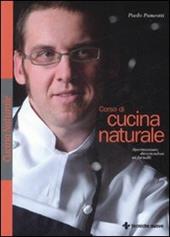 Corso di cucina naturale. Sperimentare divertendosi ai fornelli