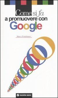 Come si fa a promuovere con Google - Marco Fontebasso - Libro Tecniche Nuove 2006 | Libraccio.it