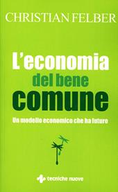 L' economia del bene comune. Un modello economico che ha futuro