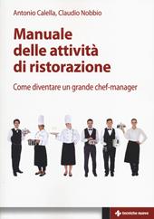 Manuale delle attività di ristorazione. Come diventare un grande chef manager