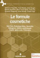 Le formule cosmetiche. Skin Ccre, protezione solare, decorativi, detergenza, estetica professionale, capelli, igiene orale, profumeria