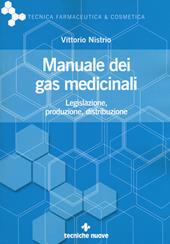 Manuale dei gas medicinali. Legislazione, produzione, distribuzione