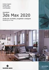 Autodesk 3DS Max 2020. Guida per architetti, progettisti e designer