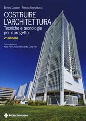 Costruire l'architettura. Tecniche e tecnologie per il progetto