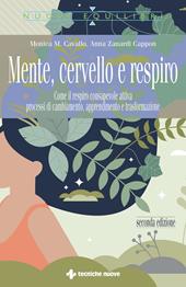 Mente, cervello e respiro. Come il respiro consapevole attiva processi di cambiamento, apprendimento e trasformazione