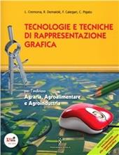 Tecnologie e tecniche di rappresentazione grafica. Con fascicolo di cartografia. agrari. Con espansione online