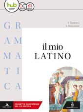 Il mio latino. Grammatica. Con lezioni. Con ebook. Con espansione online. Vol. 1