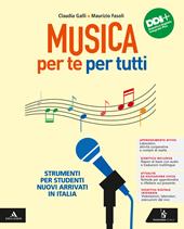 Musica per te per tutti. Strumenti per studenti NAI. Con e-book. Con espansione online