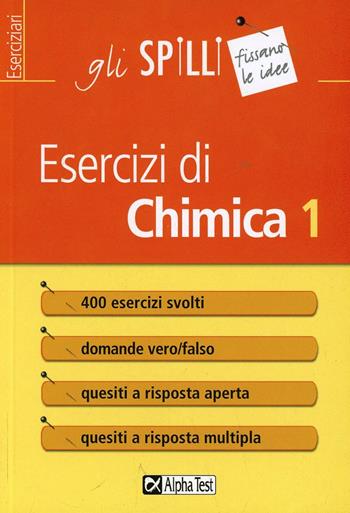 Esercizi di chimica. Vol. 1 - Stefano Masiero - Libro Alpha Test 2015, Gli spilli | Libraccio.it