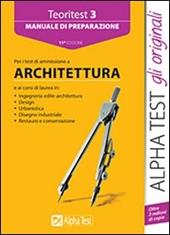 Teoritest. Vol. 3: Manuale di preparazione per i test di ammissione a architettura.
