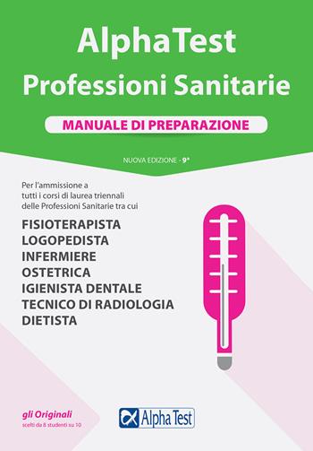 Alpha Test. Professioni sanitarie. Manuale di preparazione - Stefano Bertocchi, Doriana Rodino, Alberto Sironi - Libro Alpha Test 2017, TestUniversitari | Libraccio.it