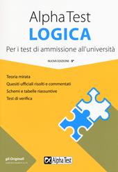 Alpha Test logica. Per i test di ammissione all'università. Nuova ediz.