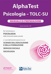 Alpha Test. Psicologia. TOLC-SU. Manuale di preparazione. Nuova ediz.