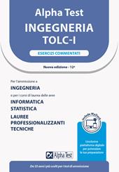 Alpha Test. Ingegneria. TOLC-I. Esercizi commentati. Con MyDesk