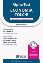 Alpha Test Economia. Tolc-E. Manuale di preparazione. Ediz. MyDesk