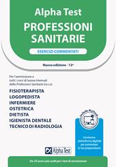 Alpha Test. Professioni sanitarie. Esercizi commentati. Ediz. MyDesk