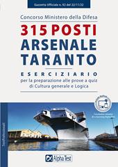 Concorso Ministero della Difesa. 315 posti Arsenale di Taranto. Eserciziario per la preparazione alle prove a quiz di Cultura generale e Logica. Ediz. MyDesk. Con espansione online. Con software di simulazione