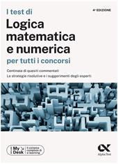 I test di logica matematica per tutti i concorsi. Centinaia di quesiti commentati, le strategie risolutive e i suggerimenti degli esperti. Ediz. MyDesk. Con Contenuto digitale per download e accesso on line