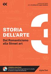 Storia dell'arte. Con estensioni online. Vol. 3: Dal Romanticismo alla Street art