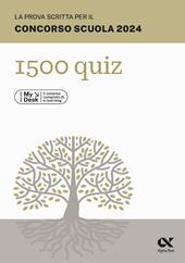 La prova scritta per il concorso scuola 2024. 1500 quiz. Ediz. MyDesk. Con Contenuto digitale per download e accesso on line