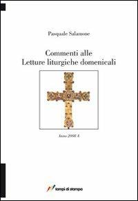 Commenti alle letture liturgiche domenicali - Pasquale Salamone - Libro Lampi di Stampa 2008, TuttiAUTORI | Libraccio.it