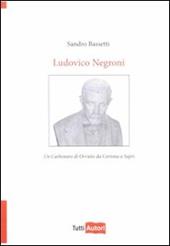 Ludovico Negroni. Un carbonaro di Orvieto