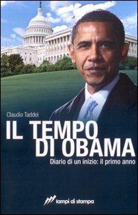 Il tempo di Obama. Diario di un inizio. Il primo anno - Claudio Taddei - Libro Lampi di Stampa 2010, Saggi e documenti | Libraccio.it