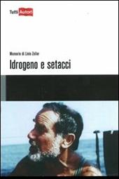 Idrogeno e setacci. Memorie di Livio Zeller