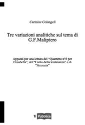 Tre variazioni analitiche sul tema di G. F. Malipiero. Appunti per una lettura del «Quartetto n. 8 per Elisabetta», del «Canto della lontananza» e di «Armenia»