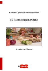 50 ricette sudamericane